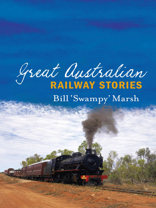 Title details for Great Australian Railway Stories by Bill Marsh - Available